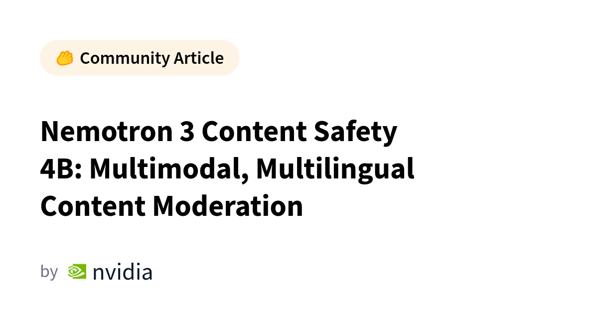Nemotron 3 Content Safety: Multimodal, Multilingual Content Moderation カバー画像