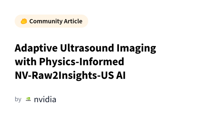 Adaptive Ultrasound Imaging with Physics-Informed NV-Raw2Insights-US AI カバー画像