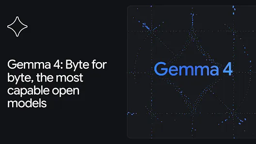 Gemma 4: Byte for byte, the most capable open models カバー画像