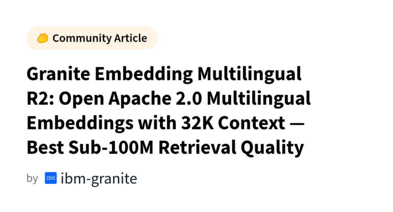 Granite Embedding Multilingual R2: Open Apache 2.0 Multilingual Embeddings with 32K Context — Best Sub-100M Retrieval Quality カバー画像