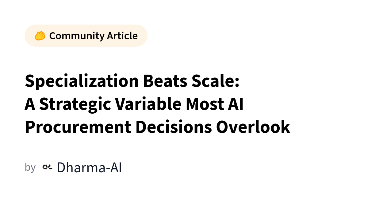 Specialization Beats Scale: A Strategic Variable Most AI Procurement Decisions Overlook カバー画像