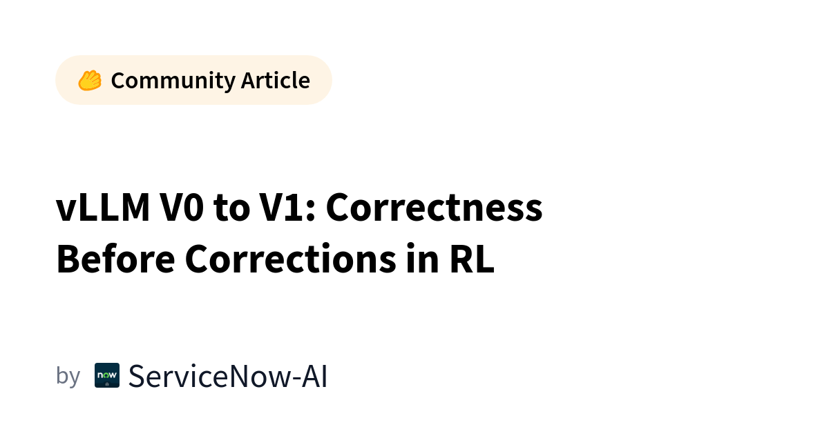 vLLM V0 to V1: Correctness Before Corrections in RL カバー画像
