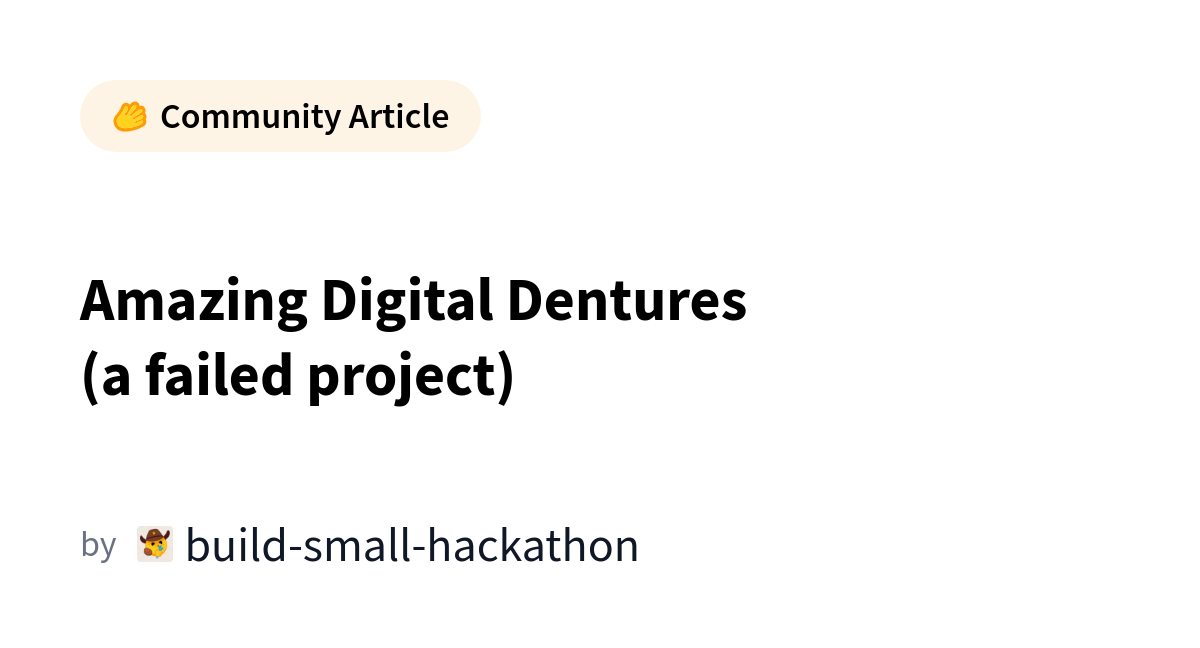 Amazing Digital Dentures (a failed project) カバー画像