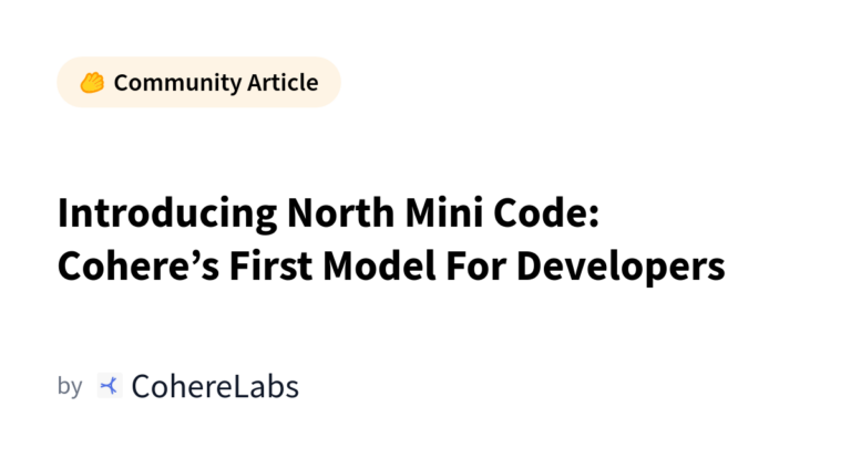 Introducing North Mini Code: Cohere’s First Model For Developers カバー画像