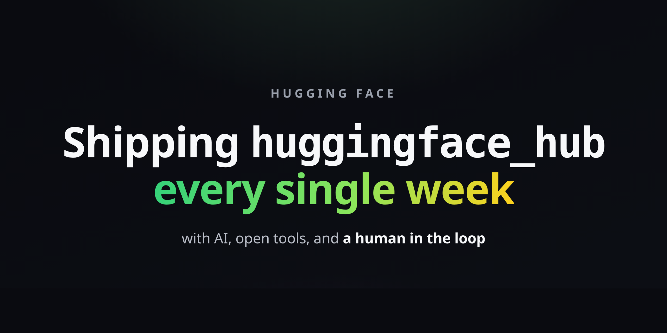 Shipping huggingface_hub every week with AI, open tools, and a human in the loop カバー画像
