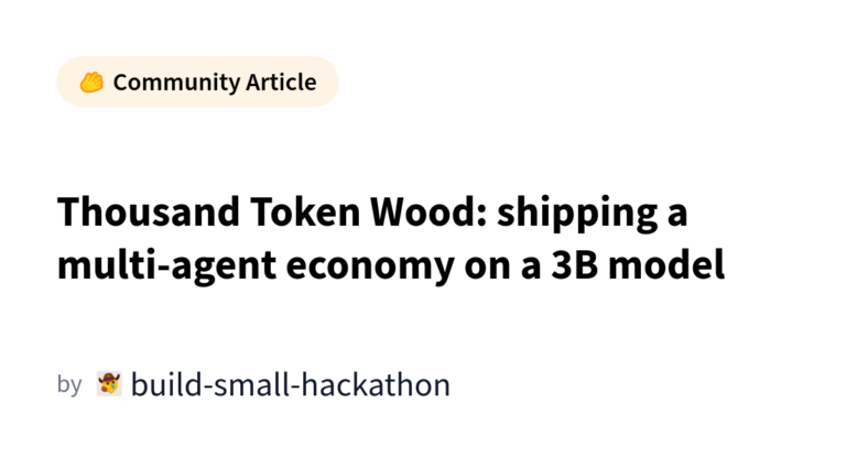 Thousand Token Wood: shipping a multi-agent economy on a 3B model カバー画像