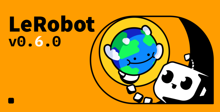 LeRobot v0.6.0: Imagine, Evaluate, Improve カバー画像