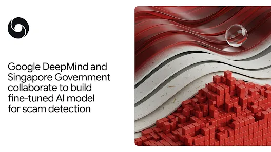 Google DeepMind and Singapore Government collaborate to build fine-tuned AI model for scam detection カバー画像